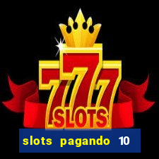 slots pagando 10 no cadastro facebook